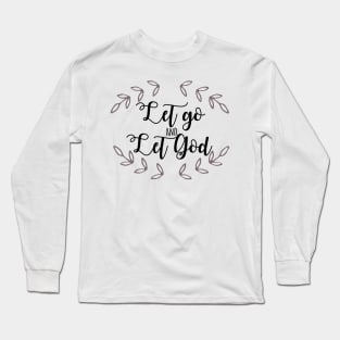 Let Go and Let God Long Sleeve T-Shirt